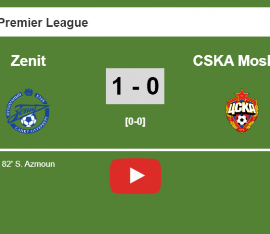 Zenit defeats CSKA Moskva 1-0 with a goal scored by S. Azmoun. HIGHLIGHT