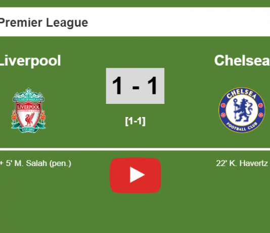 Liverpool seizes a draw against Chelsea. HIGHLIGHT