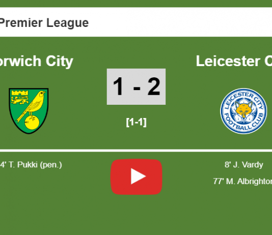 Leicester City conquers Norwich City 2-1. HIGHLIGHT