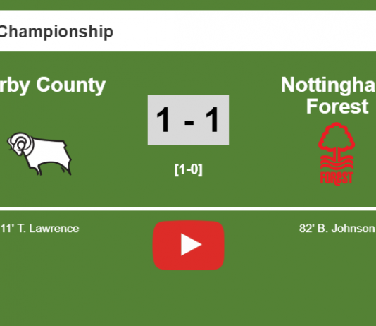 Derby County and Nottingham Forest draw 1-1 on Saturday. HIGHLIGHT