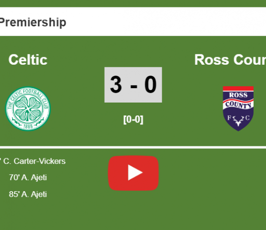 Celtic liquidates Ross County 3-0 after playing a fantastic match. HIGHLIGHT