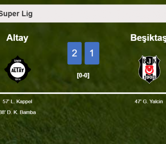 Altay recovers a 0-1 deficit to prevail over Beşiktaş 2-1