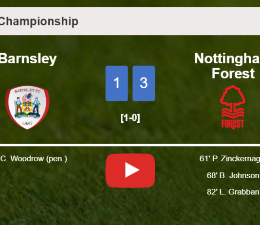 Nottingham Forest prevails over Barnsley 3-1 after recovering from a 0-1 deficit. HIGHLIGHTS