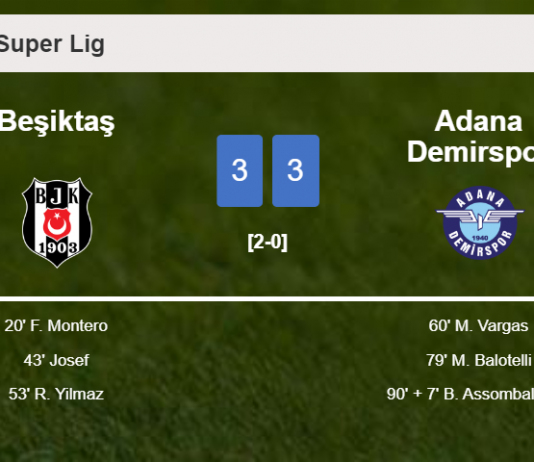 Beşiktaş and Adana Demirspor draw a crazy match 3-3 on Tuesday