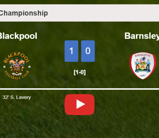 Blackpool overcomes Barnsley 1-0 with a goal scored by S. Lavery. HIGHLIGHTS