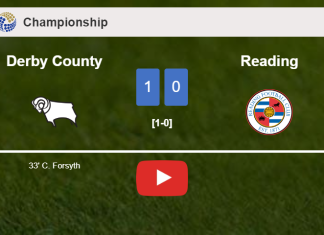Derby County overcomes Reading 1-0 with a goal scored by C. Forsyth. HIGHLIGHTS