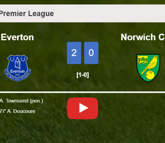 Everton overcomes Norwich City 2-0 on Saturday. HIGHLIGHTS