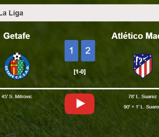 Atlético Madrid recovers a 0-1 deficit to defeat Getafe 2-1. HIGHLIGHTS