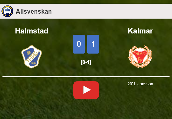 Kalmar tops Halmstad 1-0 with a goal scored by I. Jansson. HIGHLIGHTS