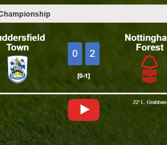 Nottingham Forest surprises Huddersfield Town with a 2-0 win. HIGHLIGHTS