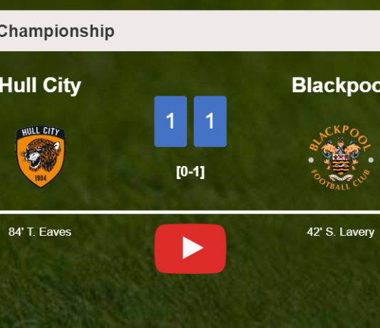 Hull City and Blackpool draw 1-1 on Tuesday. HIGHLIGHTS