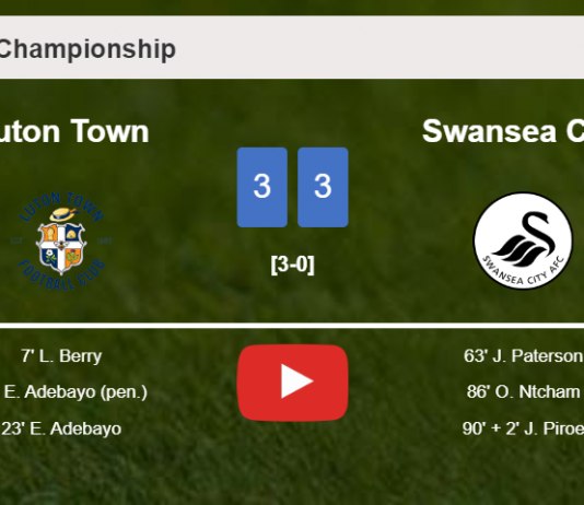 Luton Town and Swansea City draw a frantic match 3-3 on Saturday. HIGHLIGHTS