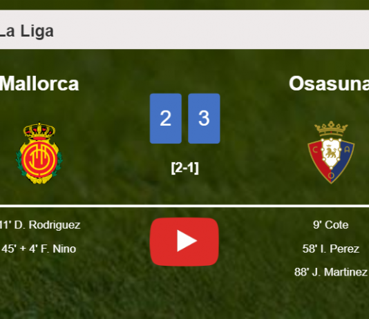 Osasuna overcomes Mallorca after recovering from a 2-1 deficit. HIGHLIGHTS