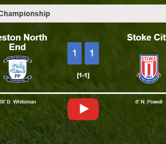 Preston North End and Stoke City draw 1-1 on Tuesday. HIGHLIGHTS