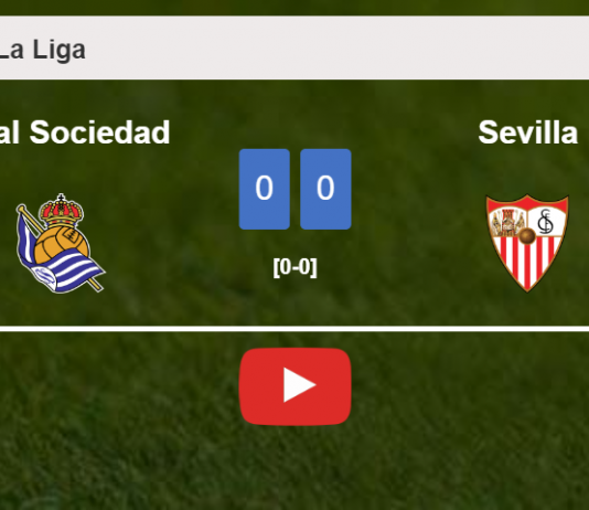 Real Sociedad draws 0-0 with Sevilla with M. Oyarzabal missing a penalt. HIGHLIGHTS