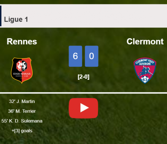 Rennes liquidates Clermont 6-0 after playing a great match. HIGHLIGHTS