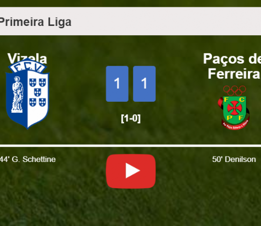 Vizela and Paços de Ferreira draw 1-1 on Sunday. HIGHLIGHTS