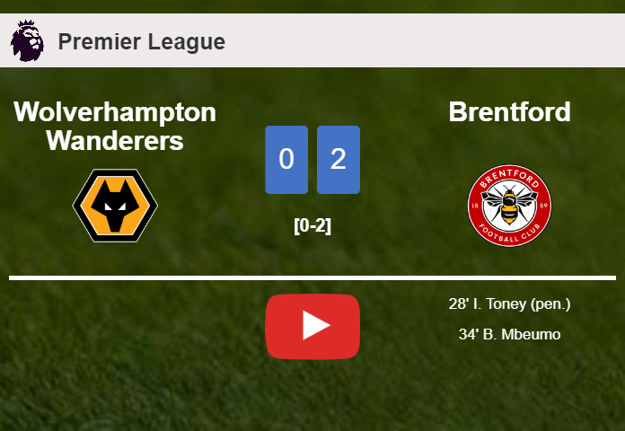 Brentford beats Wolverhampton Wanderers 2-0 on Saturday. HIGHLIGHTS