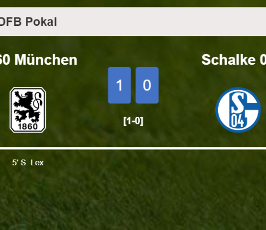 1860 München conquers Schalke 04 1-0 with a goal scored by S. Lex