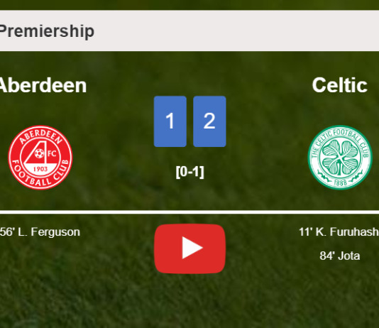 Celtic prevails over Aberdeen 2-1. HIGHLIGHTS