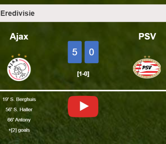 Ajax demolishes PSV 5-0 showing huge dominance. HIGHLIGHTS