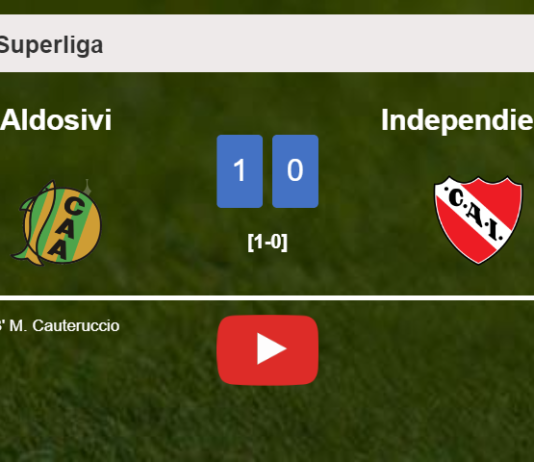 Aldosivi beats Independiente 1-0 with a goal scored by M. Cauteruccio. HIGHLIGHTS