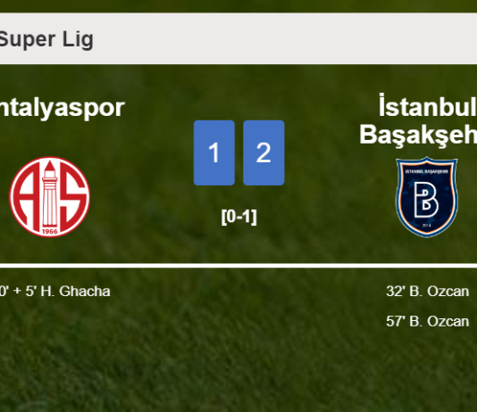 İstanbul Başakşehir defeats Antalyaspor 2-1 with B. Ozcan scoring 2 goals