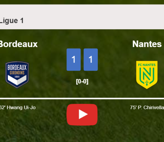 Bordeaux and Nantes draw 1-1 on Sunday. HIGHLIGHTS