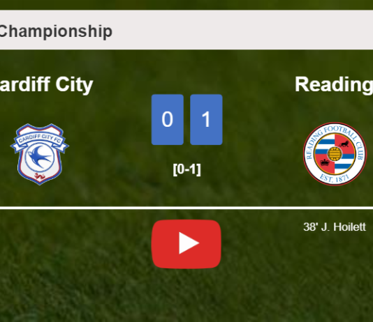 Reading beats Cardiff City 1-0 with a goal scored by J. Hoilett. HIGHLIGHTS