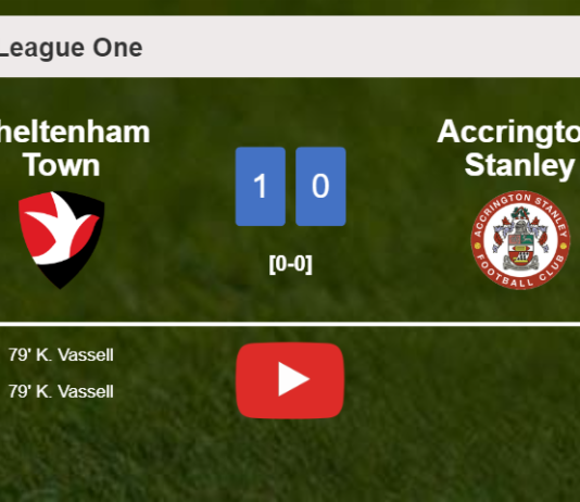 Cheltenham Town overcomes Accrington Stanley 1-0 with a goal scored by K. Vassell. HIGHLIGHTS