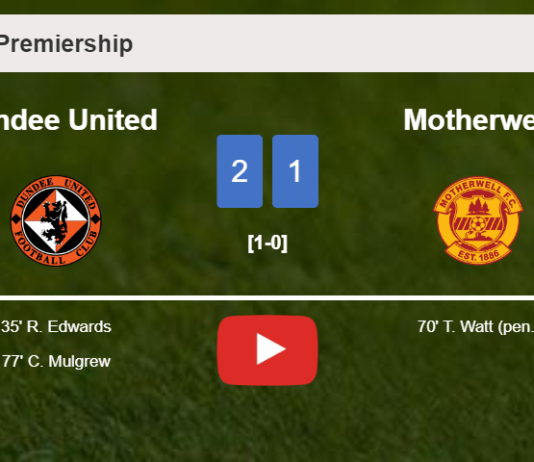 Dundee United overcomes Motherwell 2-1. HIGHLIGHTS