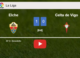 Elche defeats Celta de Vigo 1-0 with a goal scored by D. Benedetto. HIGHLIGHTS
