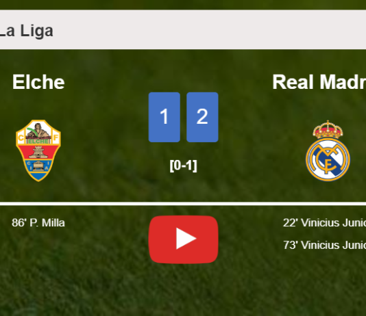 Real Madrid prevails over Elche 2-1 with V. Junior scoring 2 goals. HIGHLIGHTS