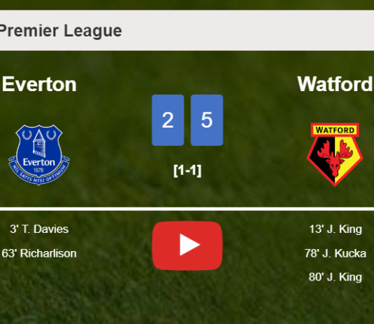 Watford defeats Everton 5-2 with 3 goals from J. King. HIGHLIGHTS