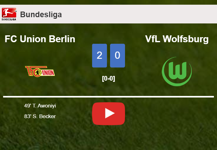 FC Union Berlin prevails over VfL Wolfsburg 2-0 on Saturday. HIGHLIGHTS