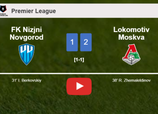 Lokomotiv Moskva recovers a 0-1 deficit to conquer FK Nizjni Novgorod 2-1. HIGHLIGHTS