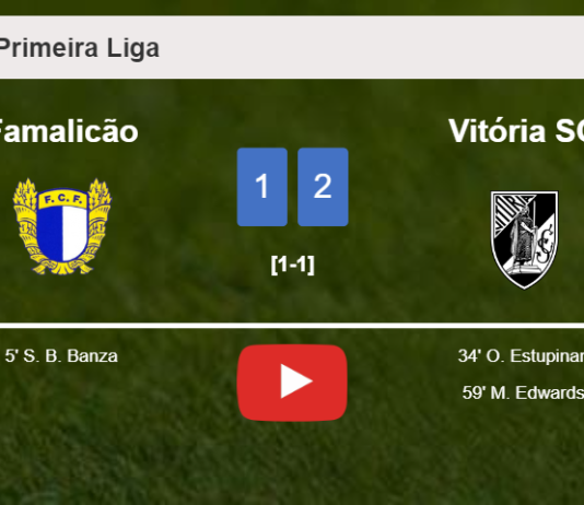 Vitória SC recovers a 0-1 deficit to beat Famalicão 2-1. HIGHLIGHTS