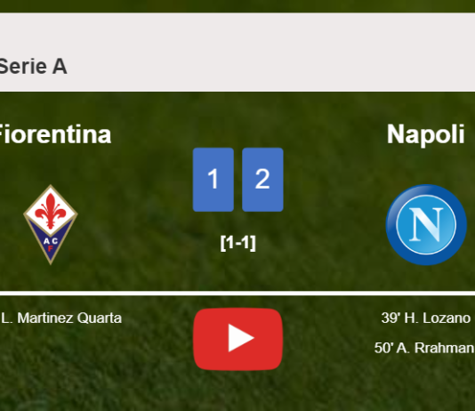 Napoli recovers a 0-1 deficit to best Fiorentina 2-1. HIGHLIGHTS