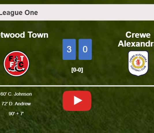 Fleetwood Town conquers Crewe Alexandra 3-0. HIGHLIGHTS