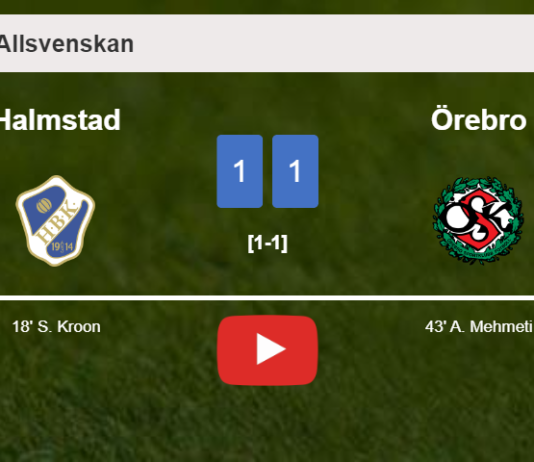 Halmstad and Örebro draw 1-1 on Thursday. HIGHLIGHTS