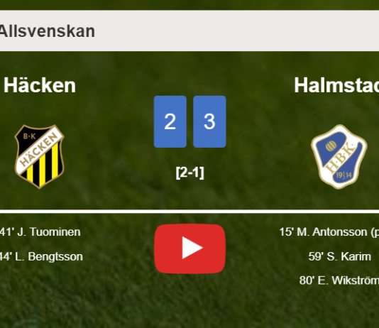 Halmstad prevails over Häcken after recovering from a 2-1 deficit. HIGHLIGHTS