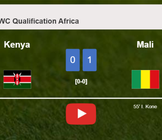 Mali tops Kenya 1-0 with a goal scored by I. Kone. HIGHLIGHTS