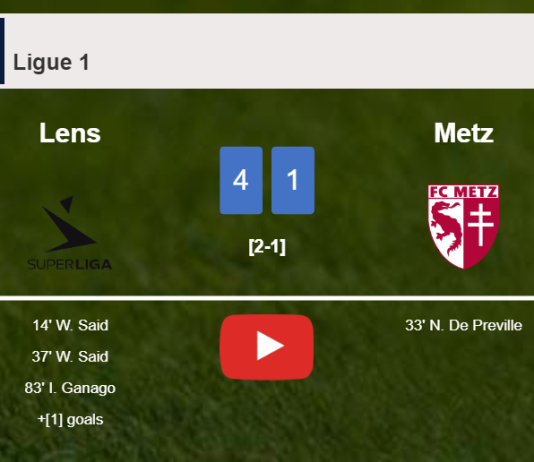 Lens destroys Metz 4-1 . HIGHLIGHTS