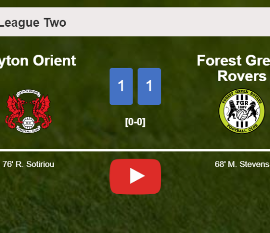 Leyton Orient and Forest Green Rovers draw 1-1 on Tuesday. HIGHLIGHTS
