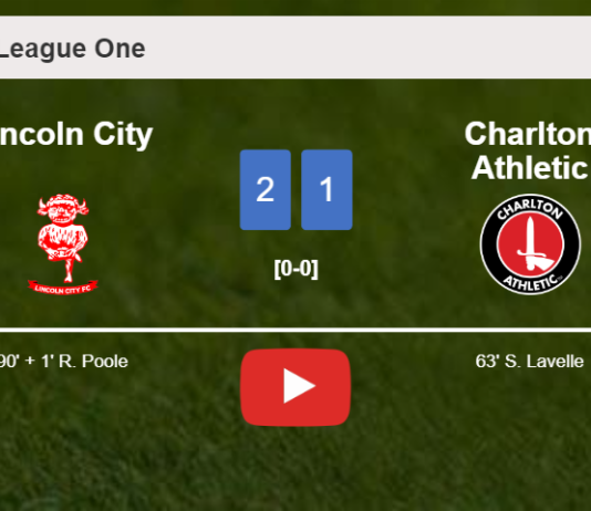 Lincoln City grabs a 2-1 win against Charlton Athletic 2-1. HIGHLIGHTS