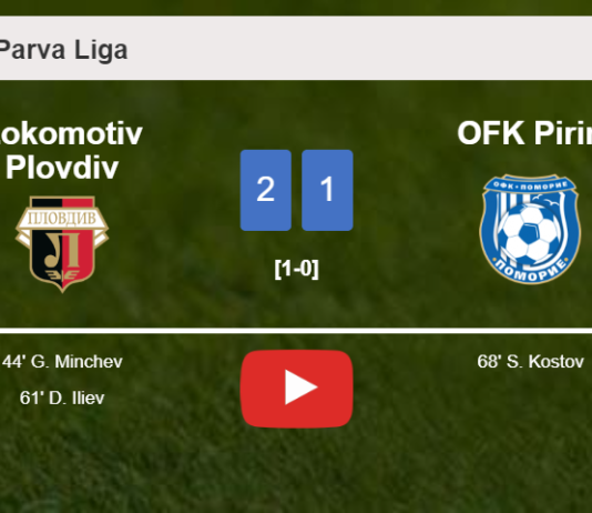 Lokomotiv Plovdiv defeats OFK Pirin 2-1. HIGHLIGHTS