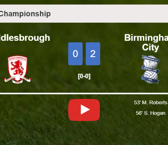 Birmingham City defeats Middlesbrough 2-0 on Saturday. HIGHLIGHTS
