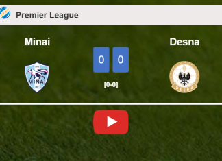 Minai draws 0-0 with Desna on Sunday. HIGHLIGHTS