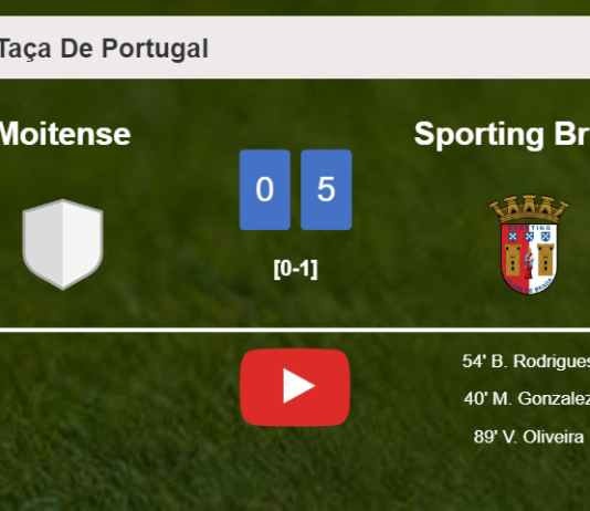 Sporting Braga tops Moitense 5-0 with 3 goals from V. Oliveira. HIGHLIGHTS