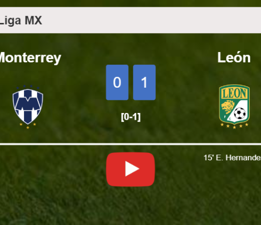 León conquers Monterrey 1-0 with a goal scored by E. Hernandez. HIGHLIGHTS